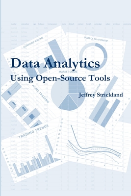 Data Analytics Using Open-Source Tools - Strickland, Jeffrey