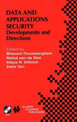 Data and Application Security - Thuraisingham, B (Editor), and Van de Riet, Reind (Editor), and Dittrich, Klaus R (Editor)