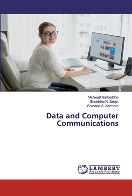 Data and Computer Communications - Barbuddhe, Vishwajit, and Zanjat, Shraddha N, and Karmore, Bhavana S