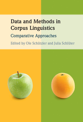 Data and Methods in Corpus Linguistics: Comparative Approaches - Sch�tzler, Ole (Editor), and Schl�ter, Julia (Editor)
