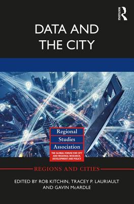 Data and the City - Kitchin, Rob (Editor), and Lauriault, Tracey P. (Editor), and McArdle, Gavin (Editor)