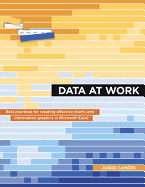 Data at Work: Best Practices for Creating Effective Charts and Information Graphics in Microsoft Excel