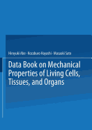Data Book on Mechanical Properties of Living Cells, Tissues, and Organs