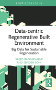 Data-Centric Regenerative Built Environment: Big Data for Sustainable Regeneration