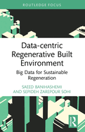 Data-Centric Regenerative Built Environment: Big Data for Sustainable Regeneration