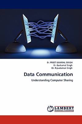 Data Communication - Singh, Er Preet Kanwal, and Gurkamal Singh, Er, and Singh, Ripudaman, Dr.