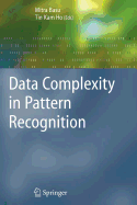 Data Complexity in Pattern Recognition