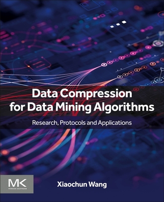 Data Compression for Data Mining Algorithms - Wang, Xiaochun