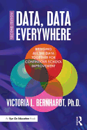 Data, Data Everywhere: Bringing All the Data Together for Continuous School Improvement