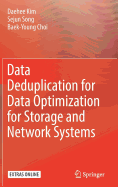 Data Deduplication for Data Optimization for Storage and Network Systems