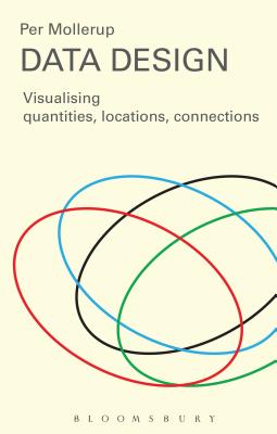 Data Design: Visualising Quantities, Locations, Connections - Mollerup, Per, Professor