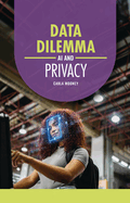 Data Dilemma: AI and Privacy