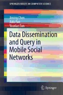 Data Dissemination and Query in Mobile Social Networks