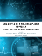 Data-Driven AI: A Multidisciplinary Approach: Techniques, Applications, and Insights from Multiple Domains