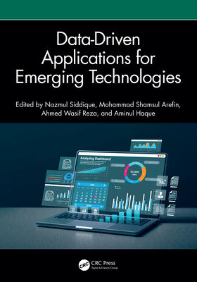 Data-Driven Applications for Emerging Technologies - Siddique, Nazmul (Editor), and Arefin, Mohammad Shamsul (Editor), and Reza, Ahmed Wasif (Editor)