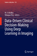 Data-Driven Clinical Decision-Making Using Deep Learning in Imaging