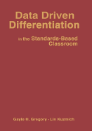 Data Driven Differentiation in the Standards-Based Classroom