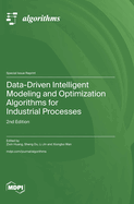 Data-Driven Intelligent Modeling and Optimization Algorithms for Industrial Processes: 2nd Edition
