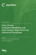 Data-Driven Intelligent Modeling and Optimization Algorithms for Industrial Processes