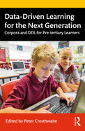 Data-Driven Learning for the Next Generation: Corpora and DDL for Pre-Tertiary Learners