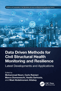 Data Driven Methods for Civil Structural Health Monitoring and Resilience: Latest Developments and Applications