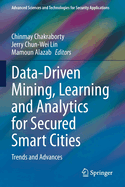 Data-Driven Mining, Learning and Analytics for Secured Smart Cities: Trends and Advances