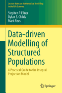 Data-Driven Modelling of Structured Populations: A Practical Guide to the Integral Projection Model