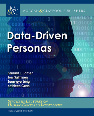 Data-Driven Personas - Jansen, Bernard J, and Salminen, Joni, and Jung, Soon-Gyo
