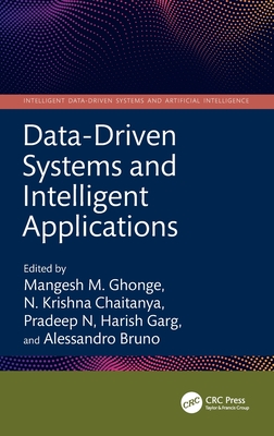 Data-Driven Systems and Intelligent Applications - Ghonge, Mangesh M (Editor), and Chaitanya, N Krishna (Editor), and N, Pradeep (Editor)