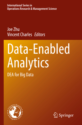 Data-Enabled Analytics: DEA for Big Data - Zhu, Joe (Editor), and Charles, Vincent (Editor)