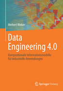 Data Engineering 4.0: Kompositionale Informationsmodelle F?r Industrielle Anwendungen