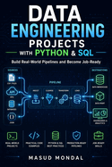 Data Engineering Projects with Python & SQL: Build Real ETL Pipelines, Data Warehouses & Analytics Systems (Beginner to Job-Ready, 2026)