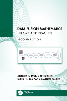 Data Fusion Mathematics: Theory and Practice - Raol, Jitendra R, and Selvi, S Sethu, and Kashyap, Sudesh K