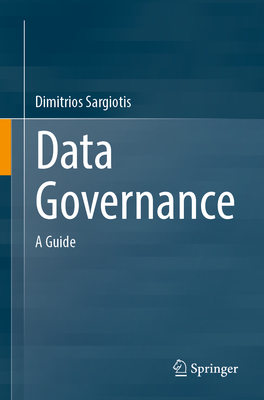 Data Governance: A Guide - Sargiotis, Dimitrios