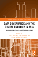 Data Governance and the Digital Economy in Asia: Harmonising Cross-Border Data Flows