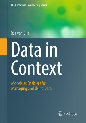 Data in Context: Models as Enablers for Managing and Using Data - van Gils, Bas