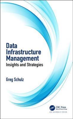 Data Infrastructure Management: Insights and Strategies - Schulz, Greg