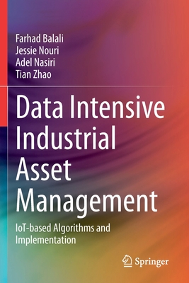 Data Intensive Industrial Asset Management: Iot-Based Algorithms and Implementation - Balali, Farhad, and Nouri, Jessie, and Nasiri, Adel