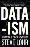 Data-Ism: Inside the Big Data Revolution