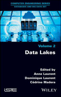 Data Lakes - Laurent, Anne (Editor), and Laurent, Dominique (Editor), and Madera, C�drine (Editor)