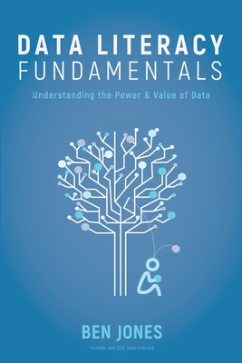 Data Literacy Fundamentals - Jones, Ben