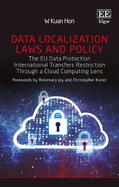 Data Localization Laws and Policy: The EU Data Protection International Transfers Restriction Through a Cloud Computing Lens