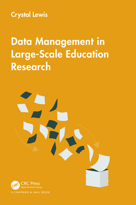 Data Management in Large-Scale Education Research - Lewis, Crystal