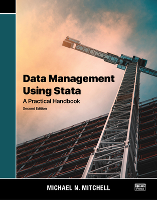 Data Management Using Stata: A Practical Handbook - Mitchell, Michael N.