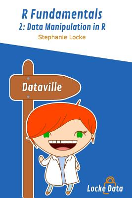 Data Manipulation in R: Black and White edition - Locke, Stephanie