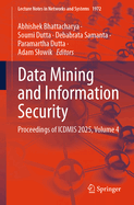 Data Mining and Information Security: Proceedings of ICDMIS 2025, Volume 4
