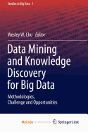 Data Mining and Knowledge Discovery for Big Data: Methodologies, Challenge and Opportunities