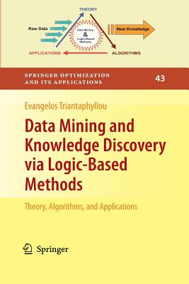 Data Mining and Knowledge Discovery via Logic-Based Methods: Theory, Algorithms, and Applications - Triantaphyllou, Evangelos