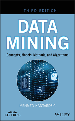 Data Mining: Concepts, Models, Methods, and Algorithms - Kantardzic, Mehmed