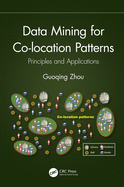 Data Mining for Co-Location Patterns: Principles and Applications